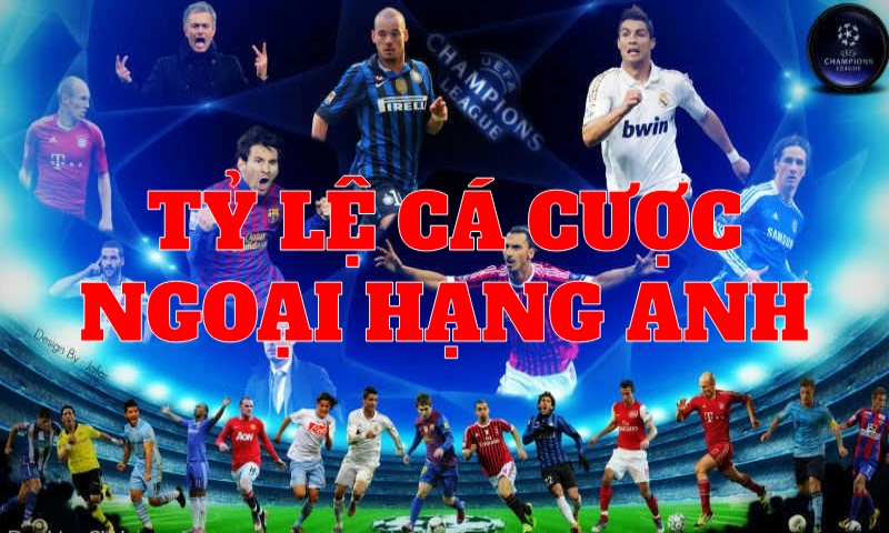 Tỷ lệ cá cược ngoại hạng anh và nhận định kèo nhà cái